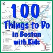 100 Things to Do in Boston with Kids Before They Grow Up