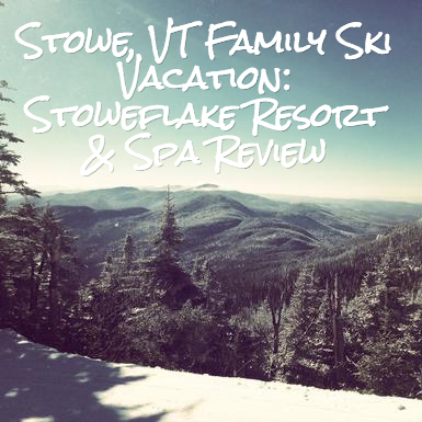 A Family Ski Vacation in Stowe, VT at Stoweflake Resort and Spa | Mommy