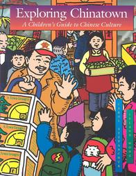 Exploring Chinatown: A Children's Guide to Chinese Culture