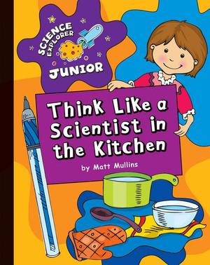 Think like a Scientist in the Kitchen 